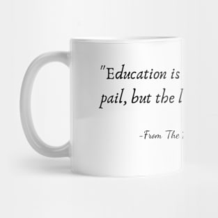 A Quote from "The Debate on Secondary Education" by W.B. Yeats Mug